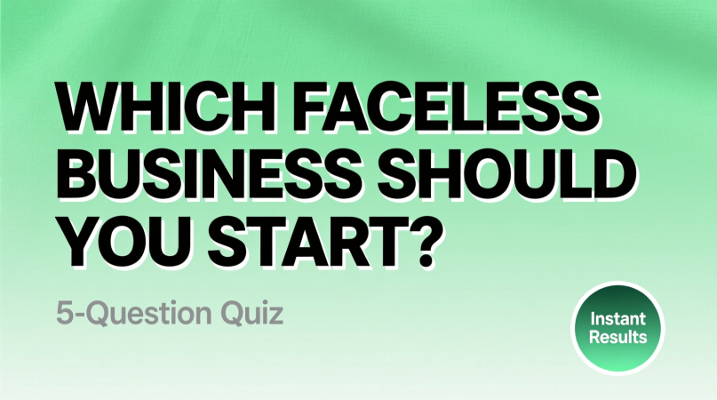 How to Choose Your First Faceless Business (5-Question Quiz)